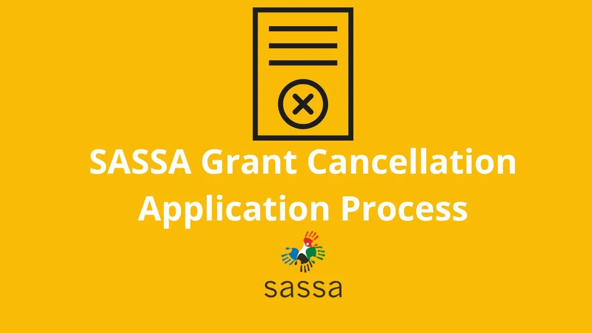 SASSA Grant Cancellation Application Process