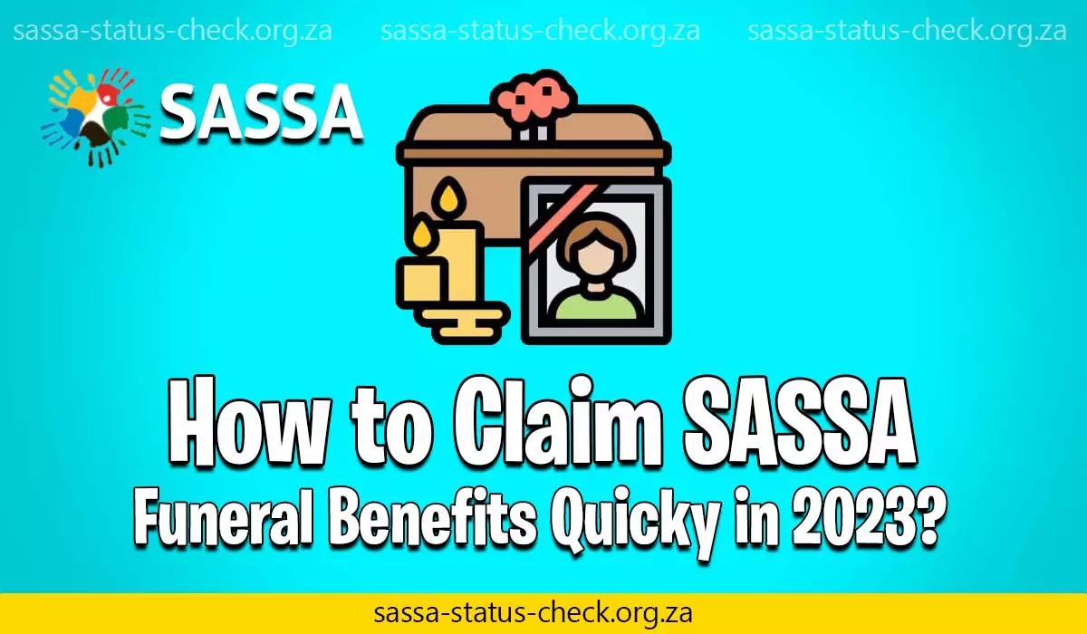 How to Claim SASSA Funeral Benefits Quicky in 2023