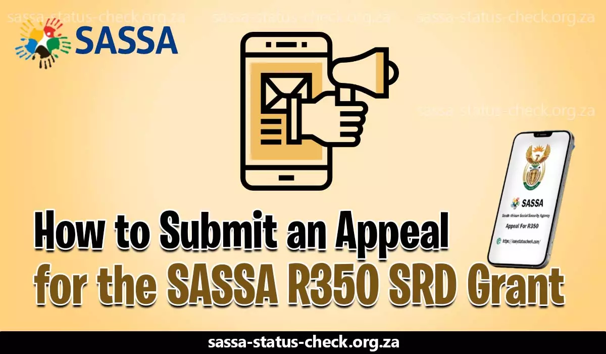 How to Submit an Appeal for the SASSA R350 SRD Grant
